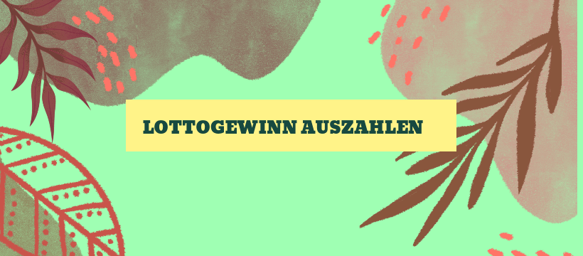 Lottogewinn auszahlen